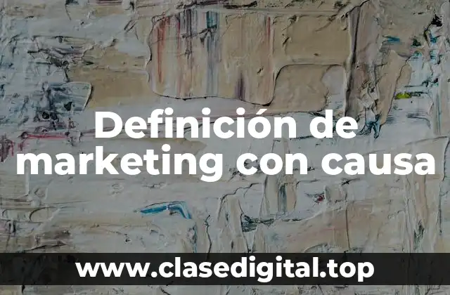 Ejemplos de marketing con causa