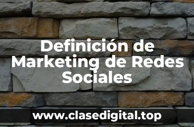 Definición de Marketing de Redes Sociales
