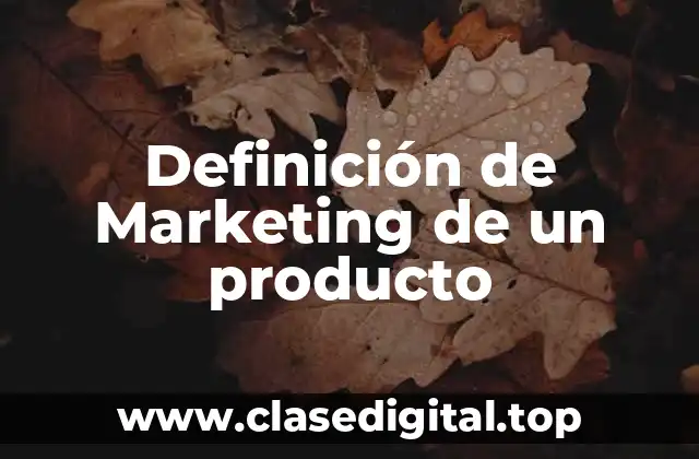 Definición de Marketing de un producto
