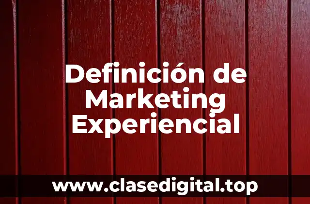 Definición de Marketing Experiencial