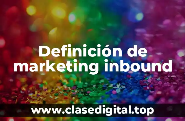 Definición de marketing inbound