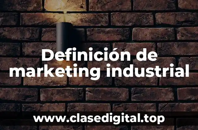 Definición de marketing industrial