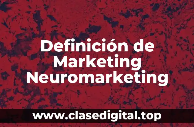 Definición de Marketing Neuromarketing