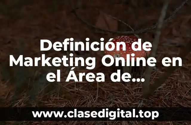 Definición de Marketing Online en el Área de Relaciones Públicas