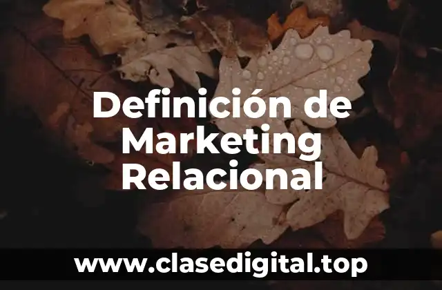 Definición de Marketing Relacional