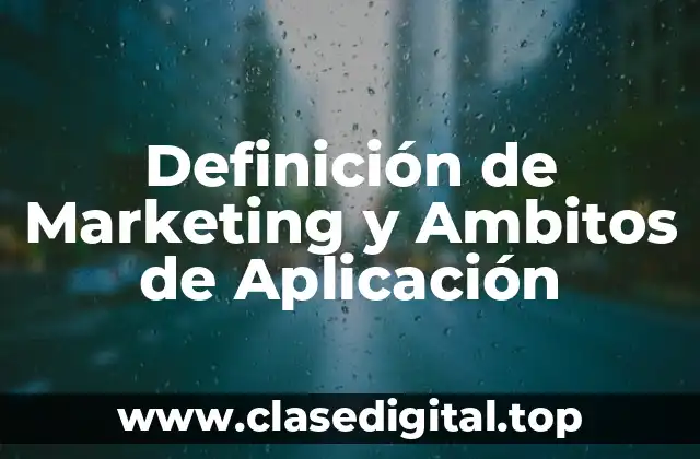 Definición Técnica de Marketing