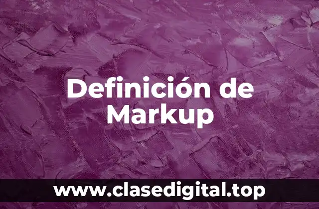 Definición técnica de Markup