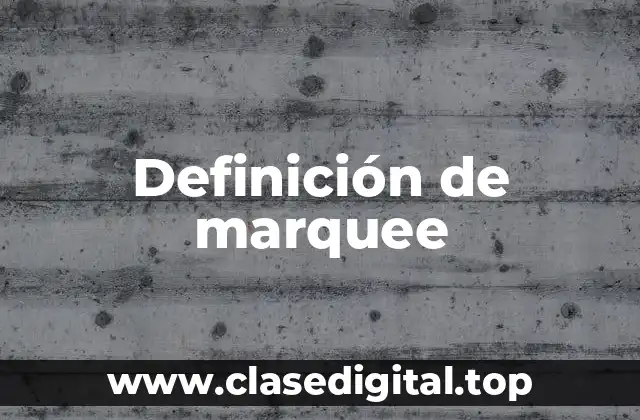 Definición de marquee