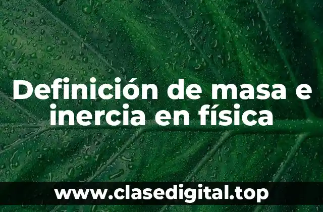 Definición de masa e inercia en física