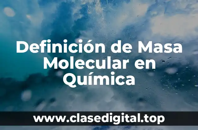 Definición Técnica de Masa Molecular