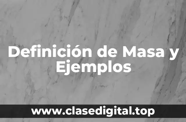 Definición de Masa y Ejemplos