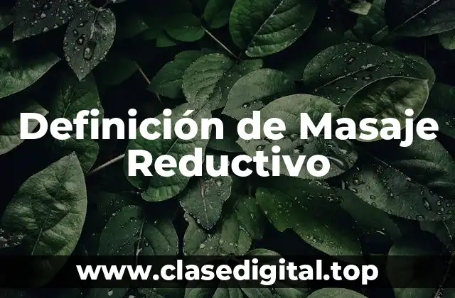 Definición de Masaje Reductivo