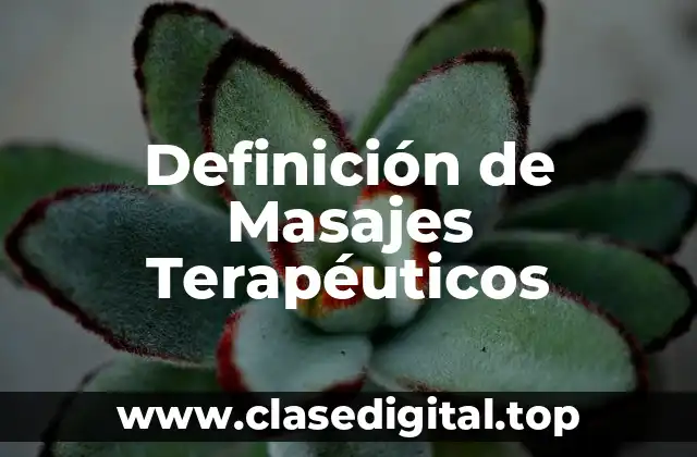 Definición de Masajes Terapéuticos