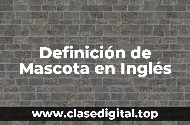 Definición de Mascota en Inglés
