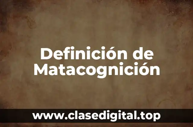 Definición de Matacognición