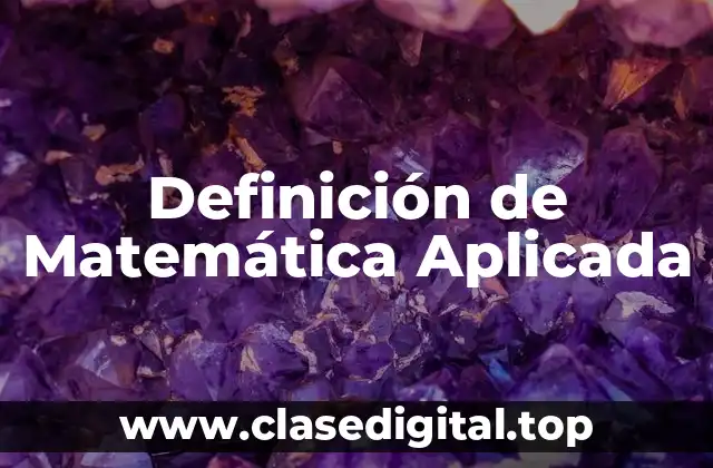 Definición de Matemática Aplicada