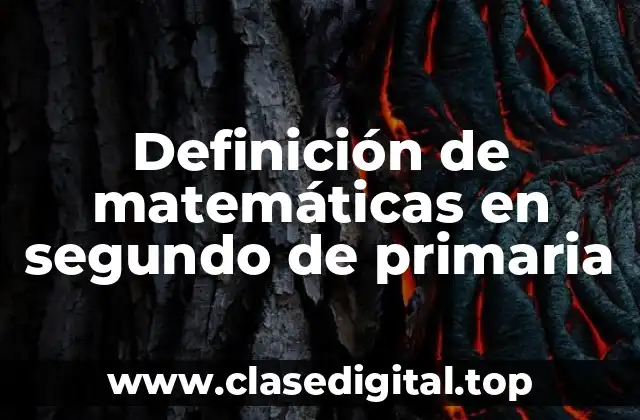 Definición de matemáticas en segundo de primaria