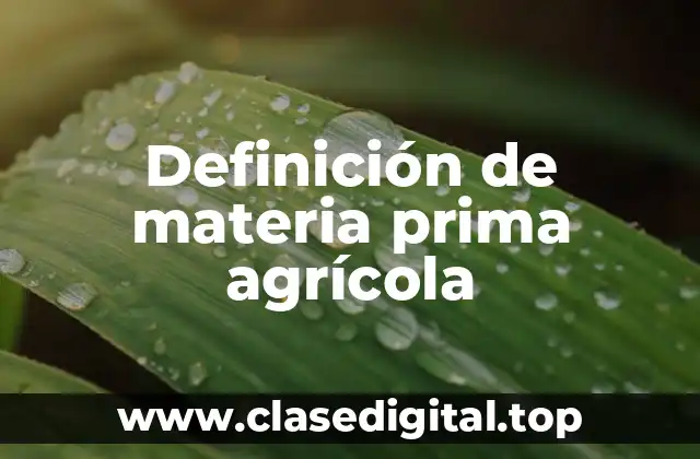 Definición de materia prima agrícola