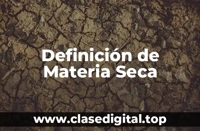 Definición de Materia Seca