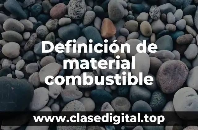 Definición de material combustible