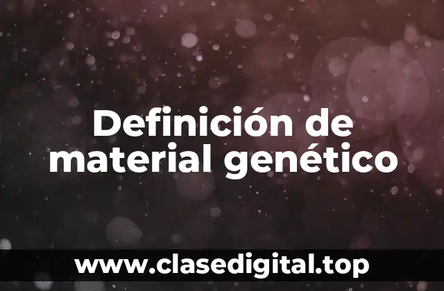 Definición de material genético