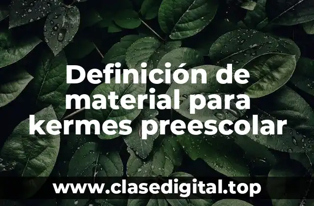 Definición de material para kermes preescolar