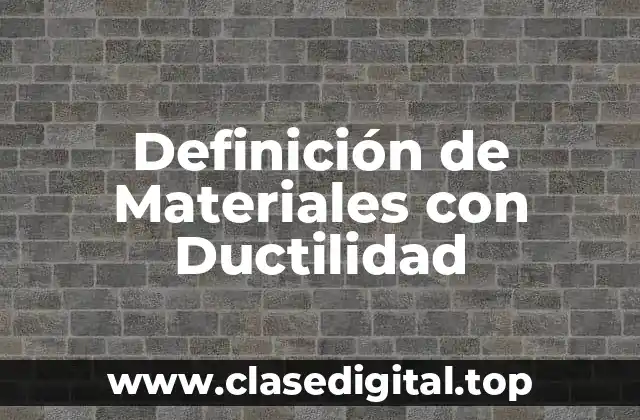 Definición de Materiales con Ductilidad