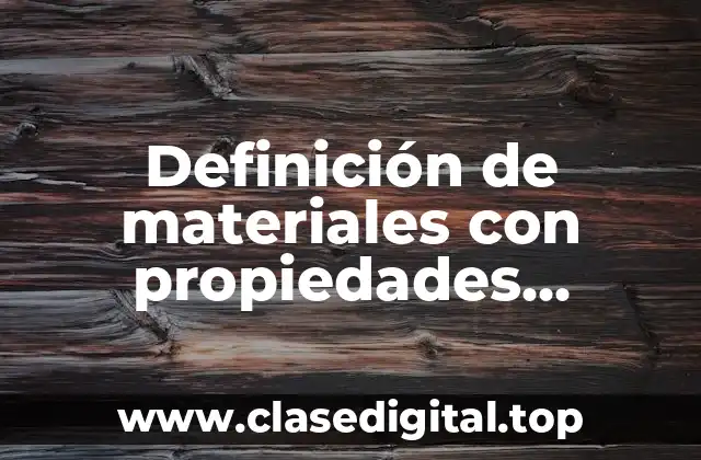 Definición de materiales con propiedades magnéticas