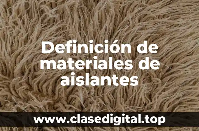 Definición de materiales de aislantes