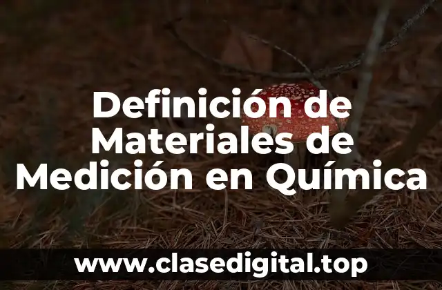 Definición de Materiales de Medición en Química