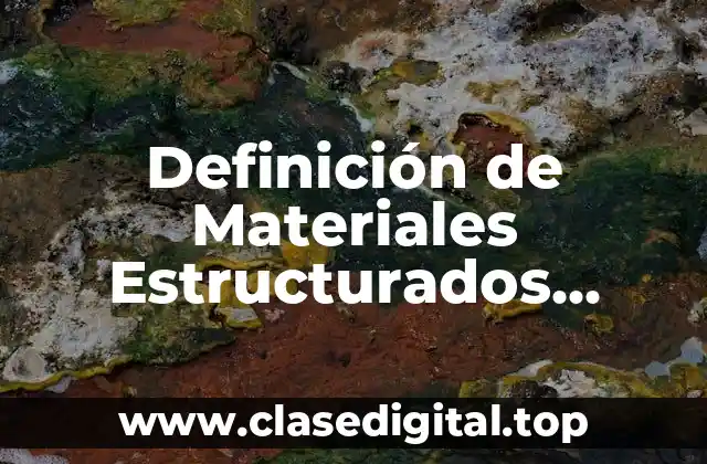 Definición de Materiales Estructurados Concretos Abstractos y Formales