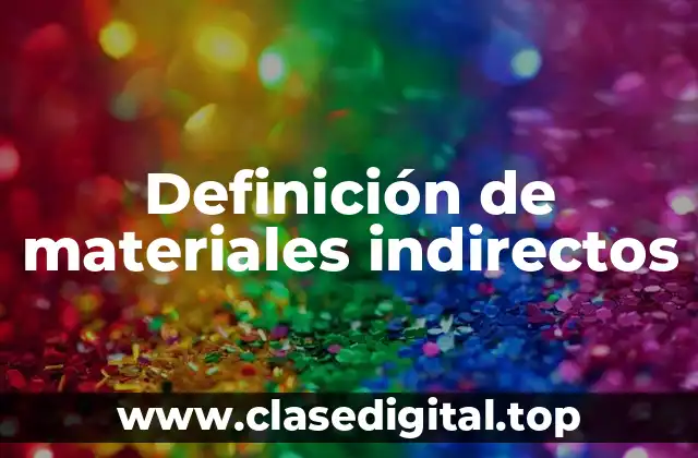 Ejemplos de materiales indirectos