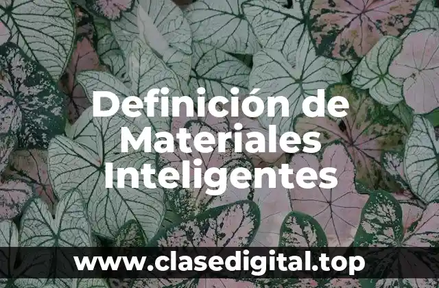 Definición de Materiales Inteligentes