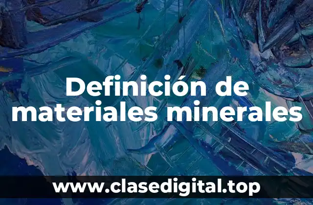 Definición de materiales minerales
