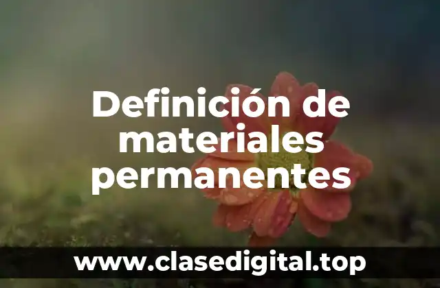 Definición de materiales permanentes