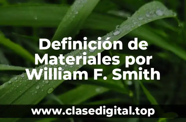 Definición de Materiales por William F. Smith