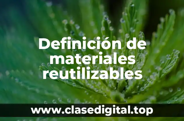 Definición de materiales reutilizables