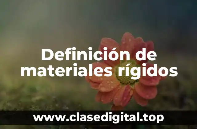 Definición de materiales rígidos
