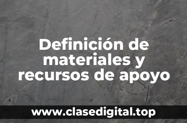 Ejemplos de materiales y recursos de apoyo