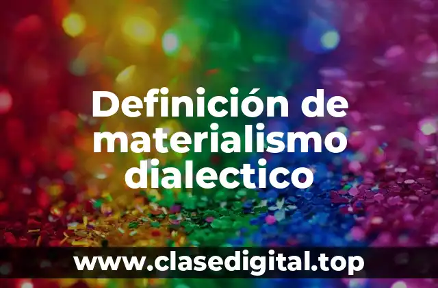 Definición técnica de materialismo dialectico