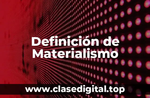 Definición de Materialismo