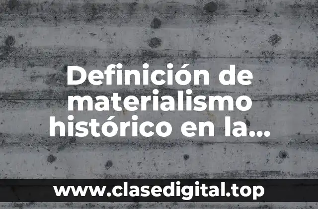 Definición de materialismo histórico en la actualidad