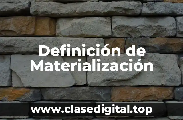 Definición técnica de materialización