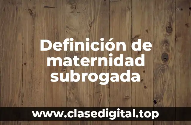 Ejemplos de maternidad subrogada