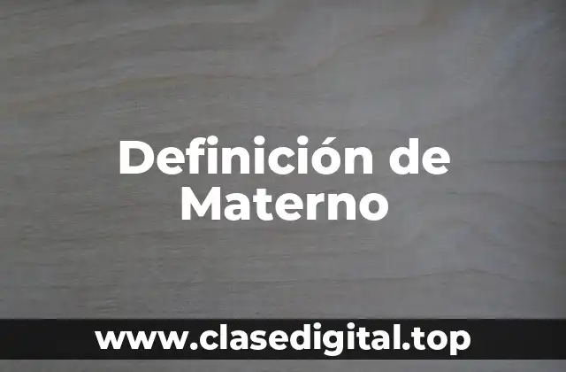 Definición de Materno