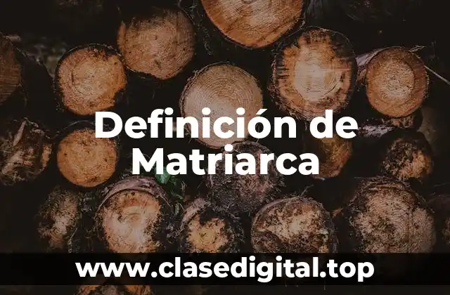 Definición de Matriarca