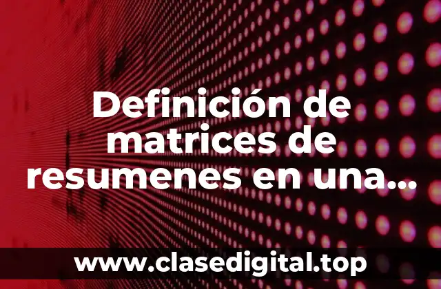 Definición de matrices de resumenes en una investigación