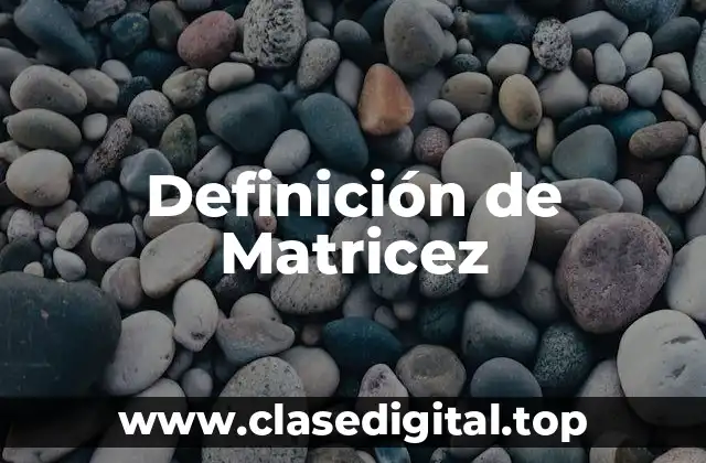 Definición de Matricez