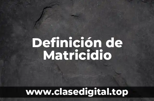 Definición de Matricidio