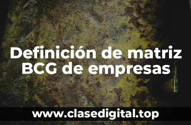 Definición de matriz BCG de empresas
